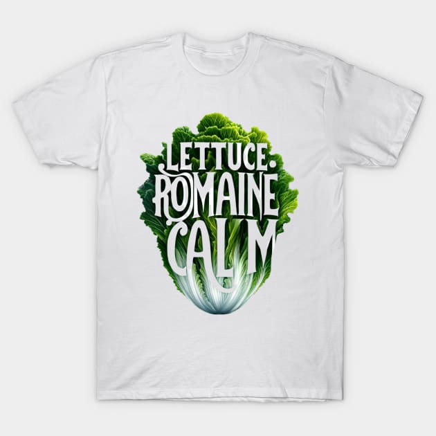 lettuce romaine calm t-shirt T-Shirt by TotaSaid